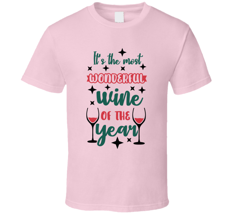 Its The Most Wonderful Wine Of The Year Tee Fun Christmas Tshirt Holiday T Shirt