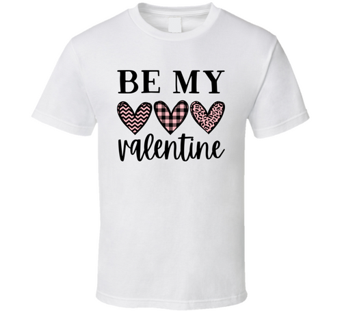 Be My Valentine Tee Fun Loving Holiday T Loved One T Shirt