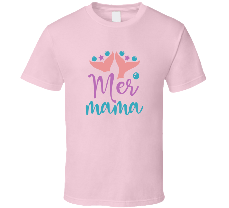 Mer Mama Tshirt Magical Mermaid Aquatic Themed Tee Enchanted T Shirt